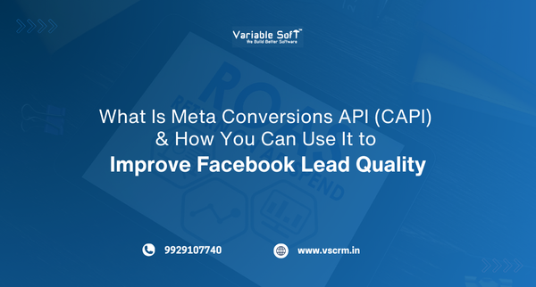What Is Meta Conversions API (CAPI) & How You Can Use It to Improve Facebook Lead Quality