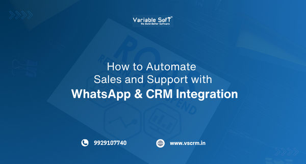 How to Automate Sales and Support with WhatsApp & CRM Integration